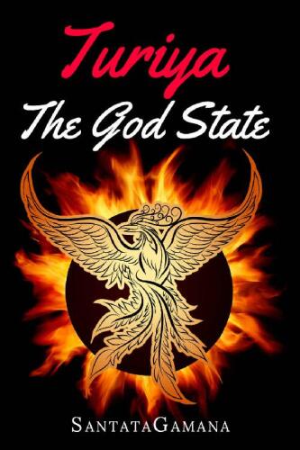 Turiya - The God State: Beyond Kundalini, Kriya Yoga & all Spirituality (Real Yoga Book 5)