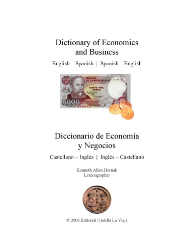 Dictionary of economics and business : English-Spanish, Spanish-English = Diccionario de economía y negocios : castellano-ingles, ingles-castellano =