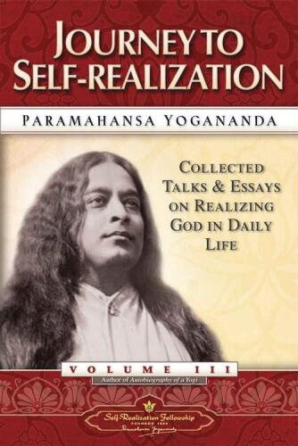 Journey to Self-Realization: Collected Talks and Essays on Realizing God in Daily Life – Volume 3