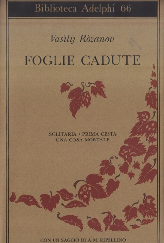 Foglie cadute. Solitaria. Prima cesta. Una cosa mortale