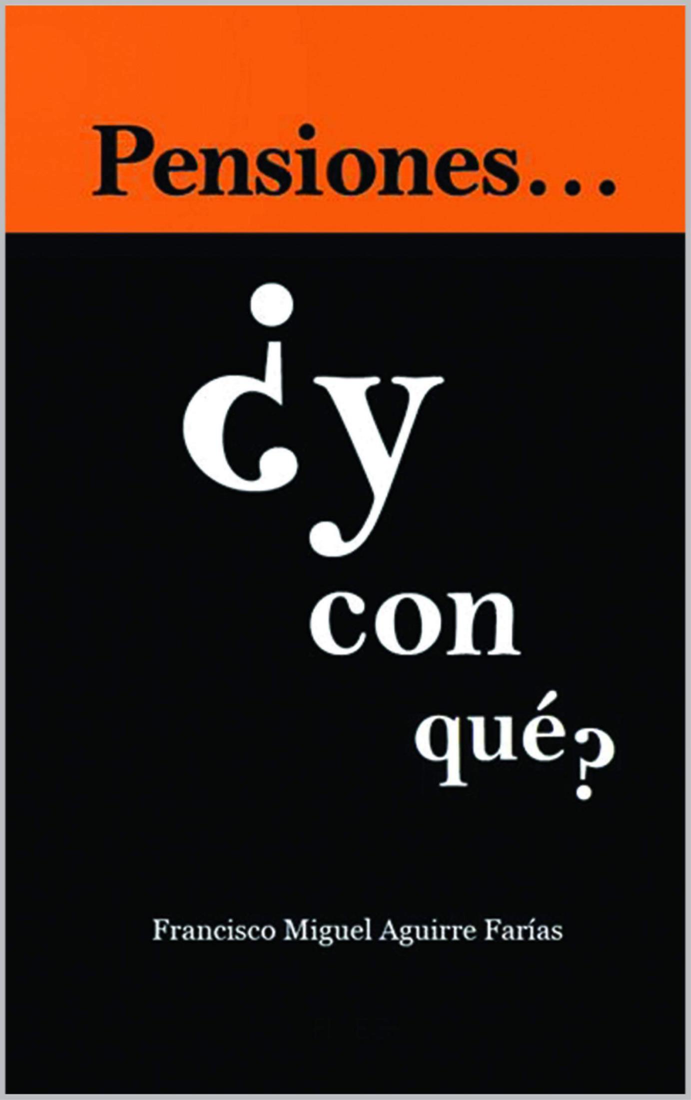 Pensiones. ¿Y con qué?