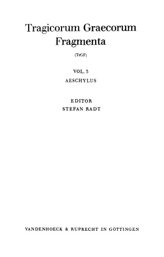 Tragicorum Graecorum Fragmenta, Volume 3 Aeschylus