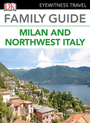 DK Eyewitness Travel Family Guide- Milan & Northwest Italy