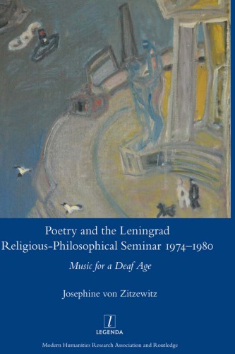 Poetry and the Leningrad Religious-Philosophical Seminar 1974-1980: Music for a Deaf Age