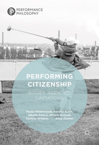 Performing Citizenship: Bodies, Agencies, Limitations