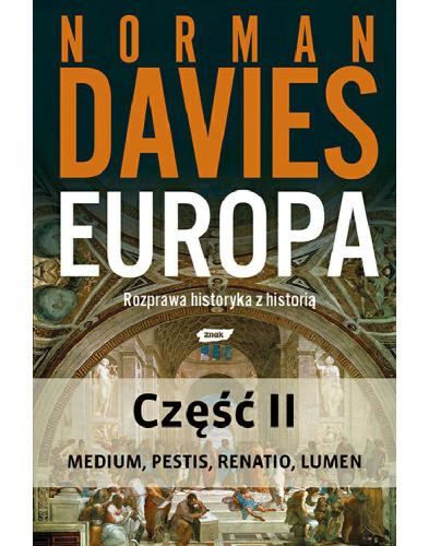 Europa. Rozprawa historyka z historią. Część II - Medium, Pestis, Renatio, Lumen