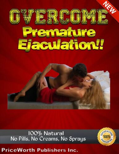 Overcome Premature Ejaculation - How to Last Longer in Bed, No More Sprays Creams Pills or Herbs