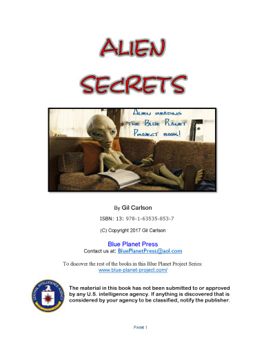 Alien Secrets: Scientists, Government Officials, Military Officers and other Experts Reveal What they Know About Aliens!: Is this the long-awaited-for DISCLOSURE? (Blue Planet Project Book 15)