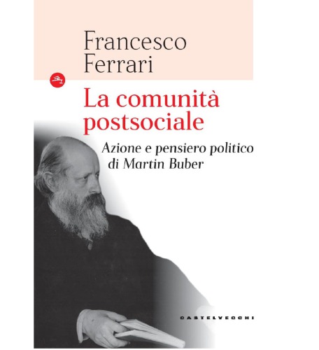 La comunità postsociale. Azione e pensiero politico di Martin Buber