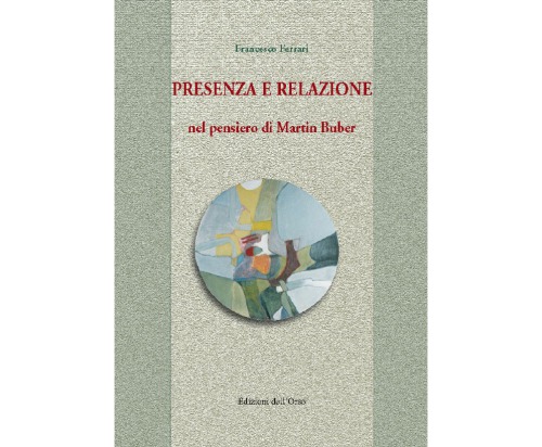 Presenza e relazione nel pensiero di Martin Buber