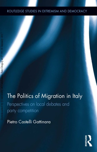 The Politics of Migration in Italy: Perspectives on local debates and party competition