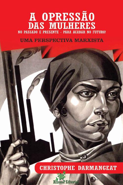 A opressão das mulheres no passado e presente - para acabar no futuro - uma perspectiva marxista