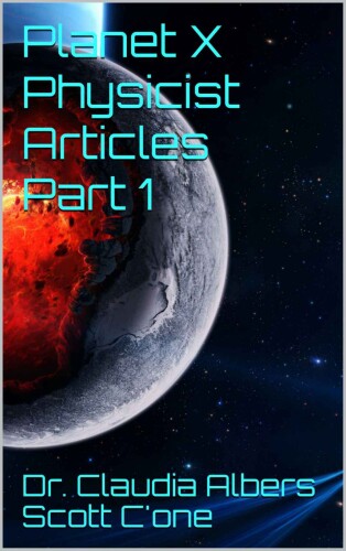 Planet X Physicist Articles Part 1