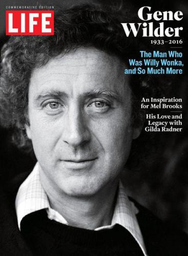 LIFE Gene Wilder, 1933–2016: The Man Who Was Willy Wonka and So Much More