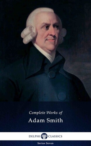 Delphi Complete Works of Adam Smith 
 B01JB89RVO