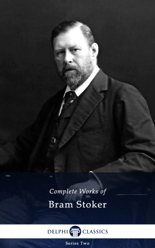 Complete Works of Bram Stoker