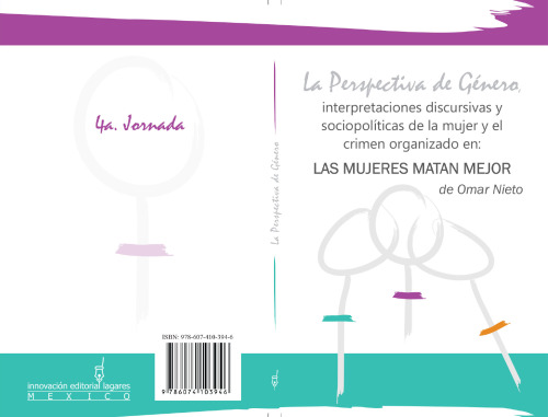 La perspectiva de género, interpretaciones discursivas y sociopolíticas de la mujer y el crimen organizado en: Las mujeres matan mejor