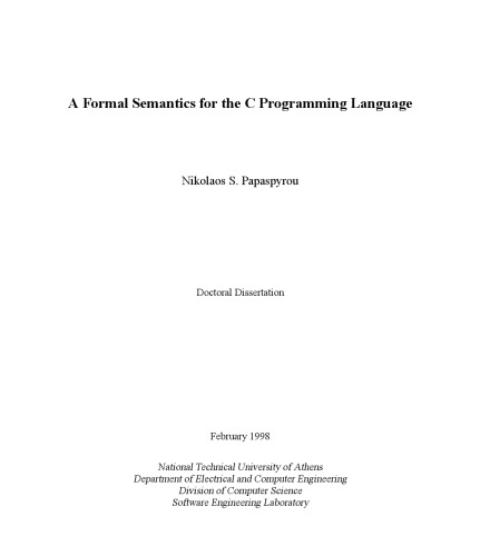 A Formal Semantics for the C Programming Language