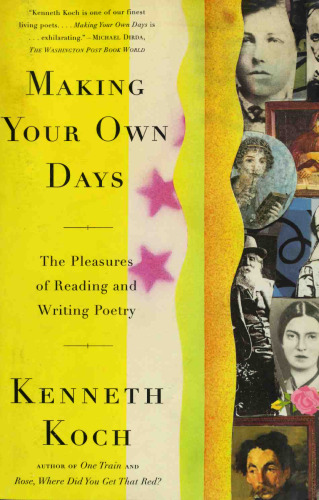 Making Your Own Days: The Pleasures of Reading and Writing Poetry