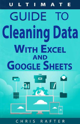 The Ultimate Guide to Cleaning Data in Excel and Google Sheets