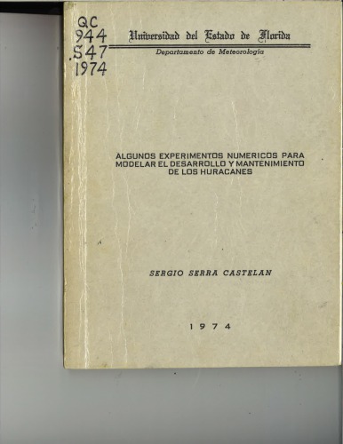 Algunos experimentos numéricos para modelar el desarrollo y mantenimiento de los huracanes.
 QC944.S47