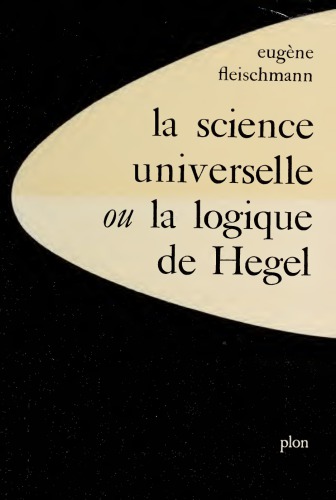 La Science Universelle ou la Logique de Hegel