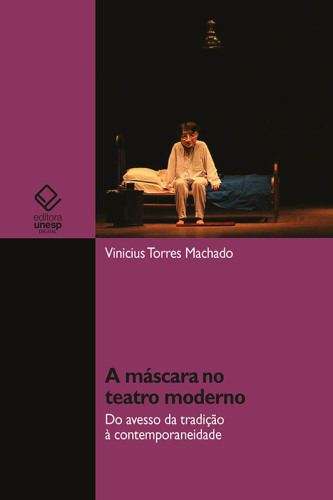 A Máscara no Teatro Moderno – Do avesso da tradição à contemporaneidade