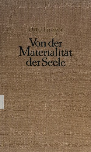 Von der Materialität der Seele. Beitrag zur Geschichte des Materialismus und Atheismus im Deutschland der zweiten Hälfte des 18. Jahrhunderts