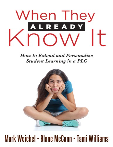 When They Already Know It: How to Extend and Personalize Student Learning in a PLC at Work™ (Support and Engage Proficient Learners in a Professional Learning Community)(Personalized Learning)