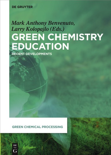 Green Chemistry Education: Recent Developments (Green Chemical Processing)