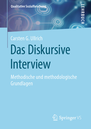 Das Diskursive Interview: Methodische und methodologische Grundlagen