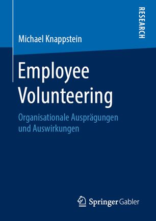 Employee Volunteering: Organisationale Ausprägungen und Auswirkungen