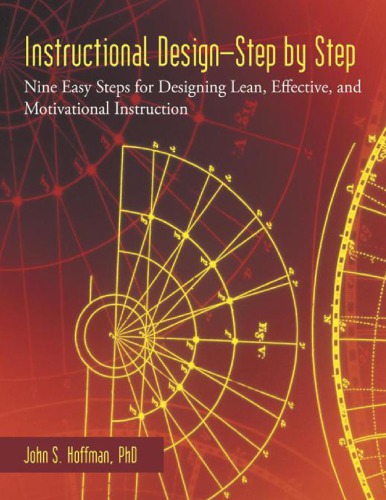 Instructional Design—Step by Step: Nine Easy Steps for Designing Lean, Effective, and Motivational Instruction