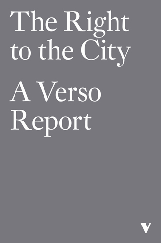 The Right to the City: A Verso Report