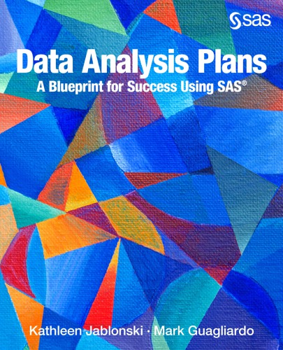 Data Analysis Plans: A Blueprint for Success Using SAS