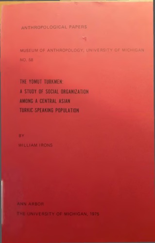 The Yomut Turkmen: A Study of Social Organization Among a Central Asian Turkic-speaking Population