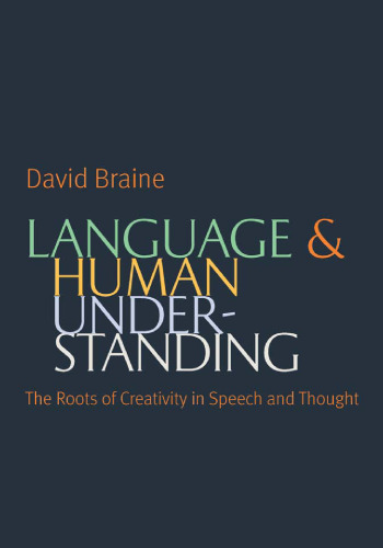 Language and Human Understanding: The Roots of Creativity in Speech and Thought