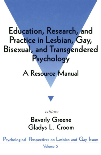 Education, Research, and Practice in Lesbian, Gay, Bisexual, and Transgendered Psychology: A Resource Manual (Psychological Perspectives on Lesbian and Gay Issues)