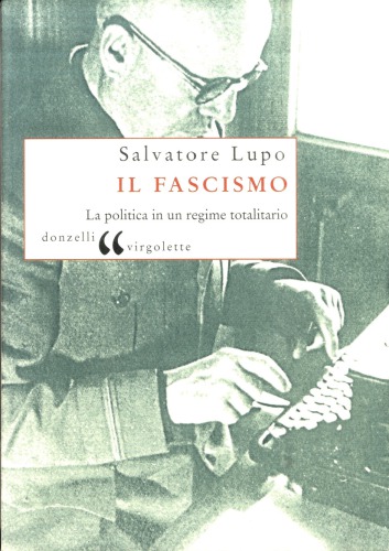 Il fascismo. La politica di un regime totalitario