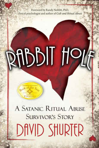 Rabbit Hole: A Satanic Ritual Abuse Survivor’s Story