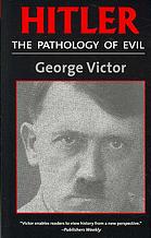 Hitler: The Pathology of Evil