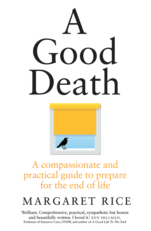 A Good Death : A Compassionate And Practical Guide To Prepare For The End Of Life