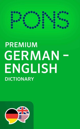 PONS Premium German ->English Dictionary / PONS Wörterbuch Deutsch ->Englisch Premium