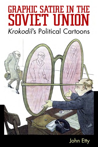 Graphic Satire in the Soviet Union: Krokodil’s Political Cartoons