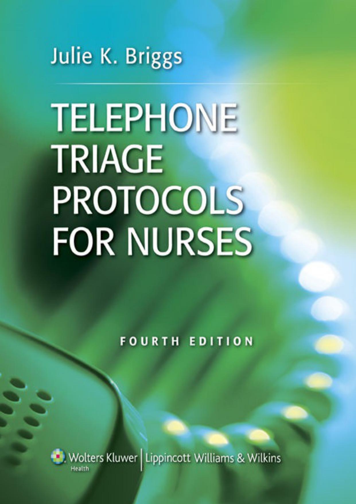 Telephone Triage Protocols for Nurses (Briggs, Telephone Triage Protocols for Nurses)