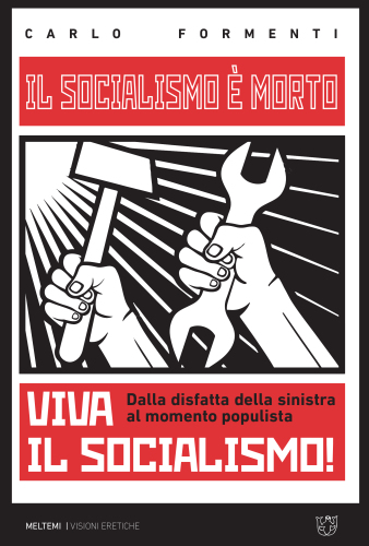 Il socialismo è morto. Viva il socialismo! Dalla disfatta della sinistra al momento populista