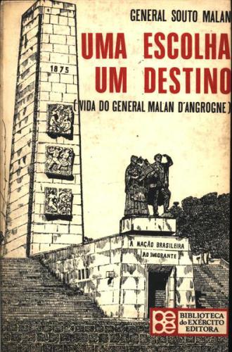 Uma escolha do destino - Vida do General Malan D’Angrone