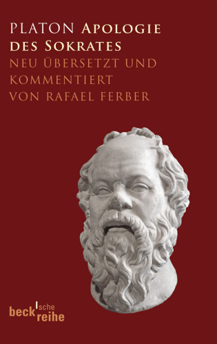 Platon: Apologie des Sokrates. Neu übersetzt und kommentiert von Rafael Ferber