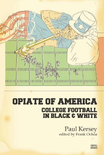 Opiate of America: College Football in Black and White