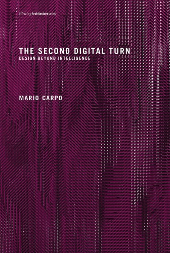 The Second Digital Turn: Design Beyond Intelligence